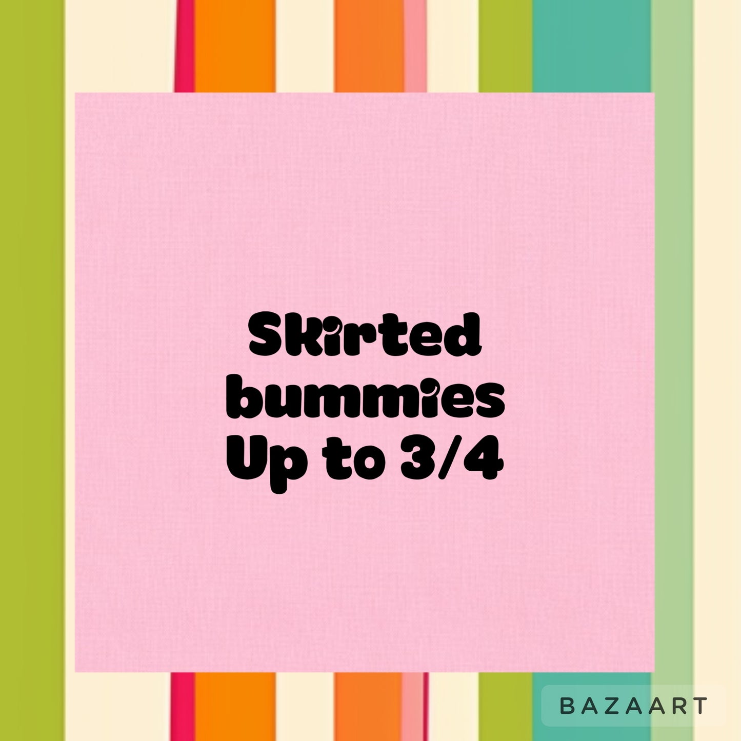 Skirted bummies