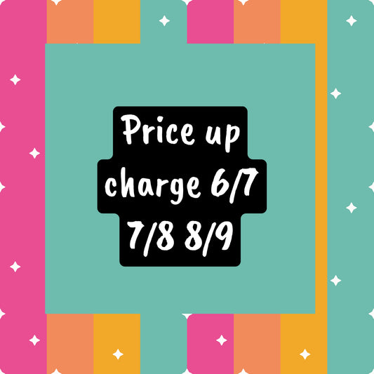 Up charge for sizes 6/7 & up