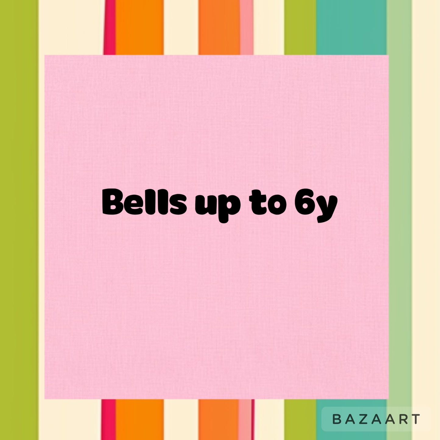 Bells up to 6y